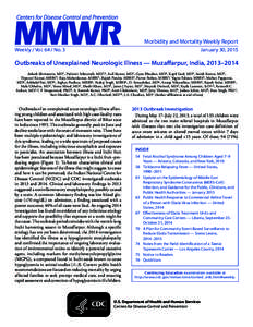 Morbidity and Mortality Weekly Report Weekly / Vol[removed]No. 3 January 30, 2015  Outbreaks of Unexplained Neurologic Illness — Muzaffarpur, India, 2013–2014