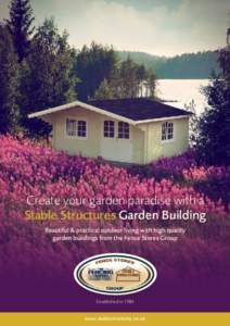 Create your garden paradise with a Stable Structures Garden Building Beautiful & practical outdoor living with high quality garden buildings from the Fence Stores Group  Established in 1984