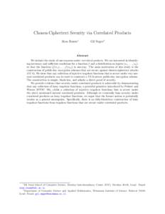 Chosen-Ciphertext Security via Correlated Products Alon Rosen∗ Gil Segev†  Abstract