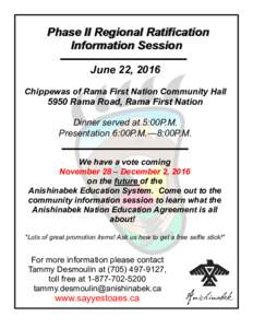 Phase II Regional Ratification Information Session June 22, 2016 Chippewas of Rama First Nation Community Hall 5950 Rama Road, Rama First Nation