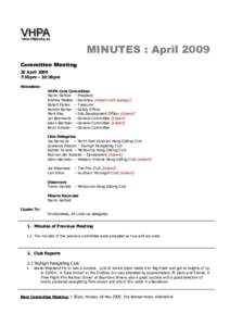 MINUTES : April 2009 Committee Meeting 20 April:30pm – 10:30pm Attendees: VHPA Core Committee