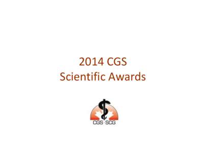 2014 CGS Scientific Awards 2014 CGS Awards Judges and Reviewers 