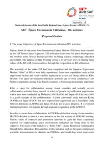 Appendix A Nineteenth Session of the Asia-Pacific Regional Space Agency Forum (APRSAF-19) SEU（Space Environment Utilization）WG activities Proposed Outline 1. The scope /objectives of Space Environment utilization WG 