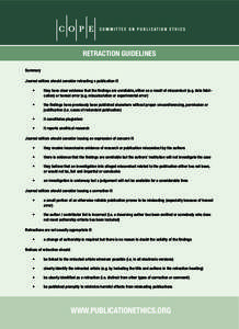 RETRACTION GUIDELINES Summary Journal editors should consider retracting a publication if: •	  they have clear evidence that the findings are unreliable, either as a result of misconduct (e.g. data fabrication) or hone