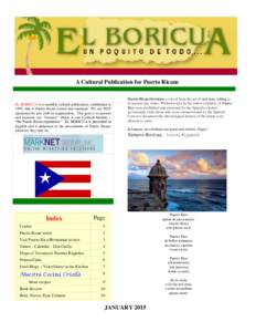 A Cultural Publication for Puerto Ricans  EL BORICUA is a monthly cultural publication, established in 1995, that is Puerto Rican owned and operated. We are NOT sponsored by any club or organization. Our goal is to prese