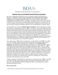 International Swaps and Derivatives Association, Inc. Disclosure Annex for Asset-Backed Security Derivative Transactions This Annex supplements and should be read in conjunction with the General Disclosure Statement. NOT
