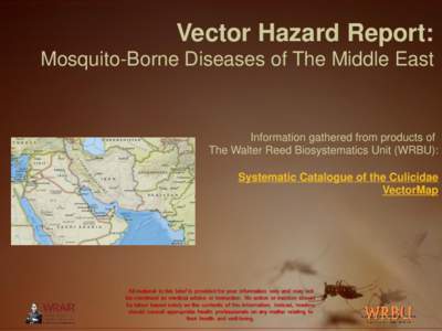 Vector Hazard Report: Mosquito-Borne Diseases of The Middle East Information gathered from products of The Walter Reed Biosystematics Unit (WRBU): Systematic Catalogue of the Culicidae