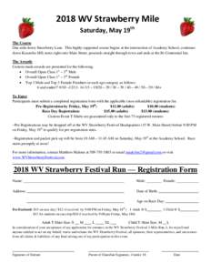 2018 WV Strawberry Mile Saturday, May 19th The Course One mile down Strawberry Lane. This highly supported course begins at the intersection of Academy School, continues down Kanawha Hill, turns right onto Main Street, p
