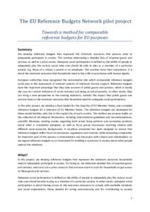 The EU Reference Budgets Network pilot project Towards a method for comparable reference budgets for EU purposes Summary We develop reference budgets that represent the minimum resources that persons need to adequately p