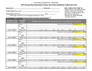 University of California - Riverside 2015 Annual Security Report (Clery Act) Crime Statistics Collection Formm Department:__________________________________________ Extension:_____________ MAIL COMPLETED FORM TO: Federal