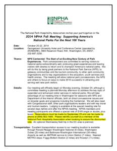 The National Park Hospitality Association invites your participation in theNPHA Fall Meeting: Supporting America’s National Parks For the Next 100 Years Date: Location: