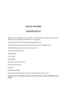 Jail Air-handler Specifications Fall River County is seeking bids for an air handler unit to replace the current system on the roof of the Fall River county jail, located at 906 North River ST. Hot Springs SD. The unit w