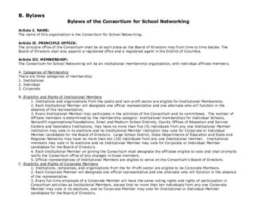 B. Bylaws Bylaws of the Consortium for School Networking Article I. NAME: The name of this organization is the Consortium for School Networking. Article II. PRINCIPLE OFFICE: The principle office of the Consortium shall 