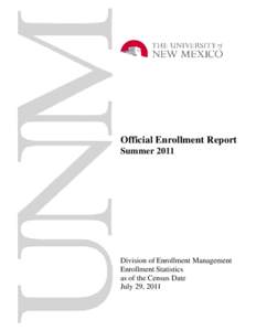 Official Enrollment Report Summer 2011 Division of Enrollment Management Enrollment Statistics as of the Census Date