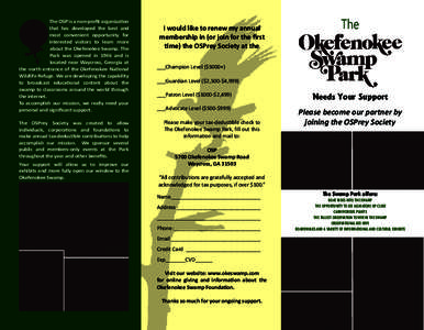 The OSP is a non-profit organization that has developed the best and most convenient opportunity for interested visitors to learn more about the Okefenokee Swamp. The Park was opened in 1946 and is