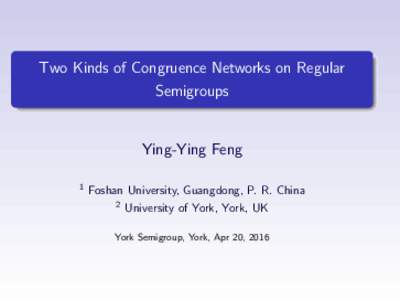 Two Kinds of Congruence Networks on Regular Semigroups Ying-Ying Feng 1