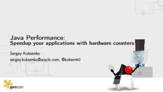 Java Performance:  Speedup your applications with hardware counters Sergey Kuksenko , @kuksenk0