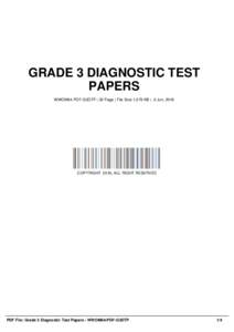 GRADE 3 DIAGNOSTIC TEST PAPERS WWOM84-PDF-G3DTP | 32 Page | File Size 1,579 KB | -2 Jun, 2016 COPYRIGHT 2016, ALL RIGHT RESERVED