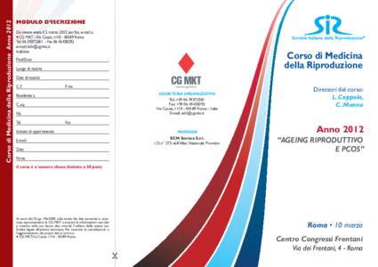 Da inviare entro il 2 marzo 2012 per fax, e-mail a: u CG MKT - Via Cassia, Roma TelFaxe-mail:  Indicare: