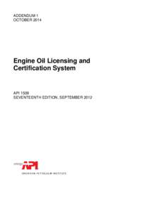 ADDENDUM 1 OCTOBER 2014 Engine Oil Licensing and Certification System