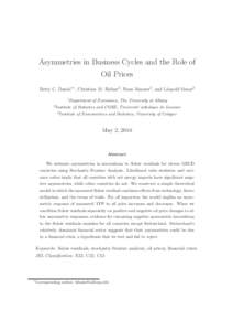 Asymmetries in Business Cycles and the Role of Oil Prices Betty C. Daniel∗1 , Christian M. Hafner2 , Hans Manner3 , and L´eopold Simar2 1  Department of Economics, The University at Albany