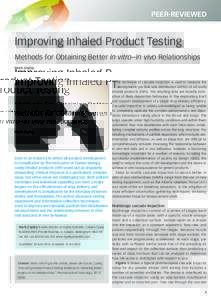PEER-REVIEWED  Improving Inhaled Product Testing Methods for Obtaining Better In vitro–In vivo Relationships Mark Copley