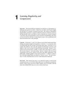 1  Learning, Regularity, and Compression  Overview The task of inductive inference is to find laws or regularities underlying some given set of data. These laws are then used to gain insight