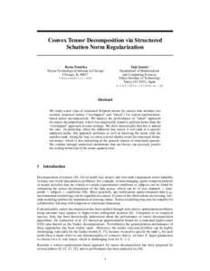 Convex Tensor Decomposition via Structured Schatten Norm Regularization Ryota Tomioka Toyota Technological Institute at Chicago Chicago, IL 60637
