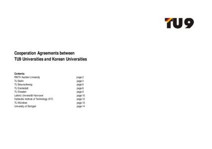 Cooperation Agreements between TU9 Universities and Korean Universities Contents: RWTH Aachen University TU Berlin TU Braunschweig