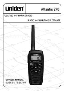 Atlantis 270 FLOATING VHF MARINE RADIO RADIO VHF MARITIME FLOTTANTE OWNER’S MANUAL GUIDE D’UTILISATION