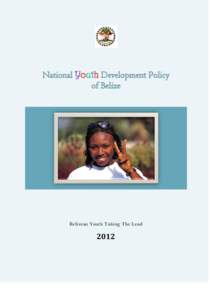 National Youth Development Policy of Belize Belizean Youth Taking The Lead  2012