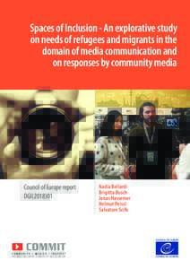 Spaces of Inclusion - An explorative study on needs of refugees and migrants in the domain of media communication and on responses by community media  Council of Europe report