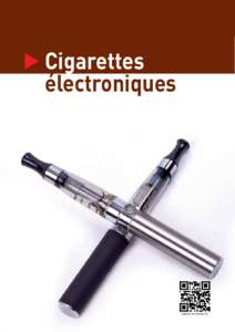 Cigarettes 	 électroniques Cigarettes électroniques  Est-ce que les cigarettes électroniques