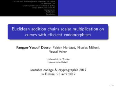 Courbe avec endomorphisme facilement calculable La m´ ethode GLV Chaˆıne d’additions euclidiennes (EAC) Calcul de kP avec une EAC Comparaison