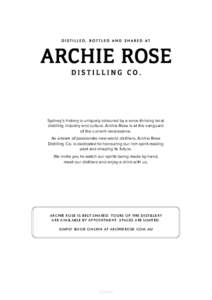 Sydney’s history is uniquely coloured by a once-thriving local distilling industry and culture. Archie Rose is at the vanguard of the current renaissance. As a team of passionate new world distillers, Archie Rose Disti