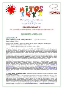 Meeting Italiano di TeatrO Sociale Settima Edizione Lucca 21, 22, 23, 24 agosto 2014 INKOMUNIKAOS! Nel kaos della comunicazione, comunicare col Teatro Sociale!