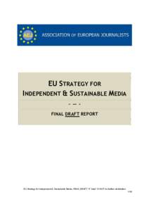 EU STRATEGY FOR INDEPENDENT & SUSTAINABLE MEDIA – — – FINAL DRAFT REPORT  EU Strategy for Independent & Sustainable Media, FINAL DRAFT 17 Sept ’14 NOT for further distribution