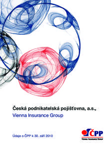 Česká podnikatelská pojišťovna, a.s., Vienna Insurance Group Údaje o ČPP k 30. září 2010  Obsah