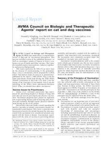 Council Report AVMA Council on Biologic and Therapeutic Agents’ report on cat and dog vaccines Donald J. Klingborg, DVM; David R. Hustead, DVM; Elizabeth A. Curry-Galvin, DVM; Nigel R. Gumley, DVM, DABVP; Steven C. Hen