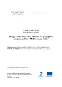 EUBORDERREGIONS Working Paper Series 3 EUrope and its ‘other’: free trade and the geographical imagineries of Euro-Mediterranean politics