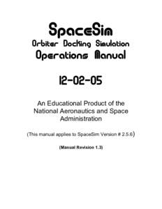 SpaceSim Orbiter Docking Simulation Operations Manual 12−02−05 An Educational Product of the