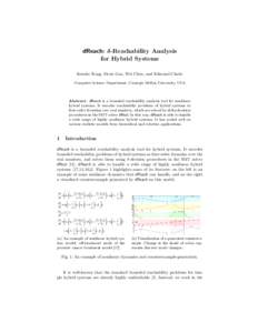 dReach: δ-Reachability Analysis for Hybrid Systems Soonho Kong, Sicun Gao, Wei Chen, and Edmund Clarke Computer Science Department, Carnegie Mellon University, USA  Abstract. dReach is a bounded reachability analysis to