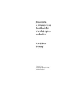 Processing: a programming handbook for visual designers and artists