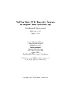 Verifying Higher-Order Imperative Programs with Higher-Order Separation Logic Neelakantan R. Krishnaswami CMU-CSJuly 6, 2011