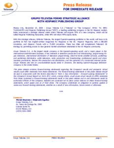 Press Release FOR IMMEDIATE RELEASE GRUPO TELEVISA FORMS STRATEGIC ALLIANCE WITH HISPANIC PUBLISHING GROUP Mexico City, November 10, Grupo Televisa S.A (“Televisa” or “the Company”, NYSE: TV; BMV: TLEVISAC