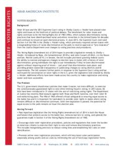 AAI ISSUE BRIEF - VOTER RIGHTS  arab american institute VOTER RIGHTS Background Voter ID laws and the 2013 Supreme Court ruling in Shelby County v. Holder have placed voter