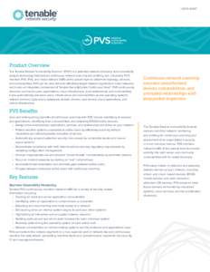 | DATA SHEET  Product Overview The Tenable Passive Vulnerability Scanner™ (PVS™) is a patented network discovery and vulnerability analysis technology that delivers continuous network scanning and profiling non- intr