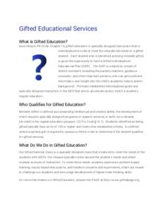 Gifted Educational Services What is Gifted Education? According to PA Code, Chapter 16, ​ gifted education​ is specially designed instruction that is