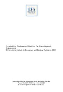 Extracted from The Integrity of Elections: The Role of Regional Organizations © International Institute for Democracy and Electoral Assistance[removed]International IDEA, Strömsborg, [removed]Stockholm, Sweden Phone +46-8-