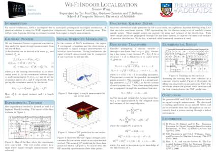 Wi-Fi Indoor Localization  Xuance Wang Supervised by Tat-Jun Chin, Gustavo Carneiro and T.Sathyan School of Computer Science, University of Adelaide Introduction